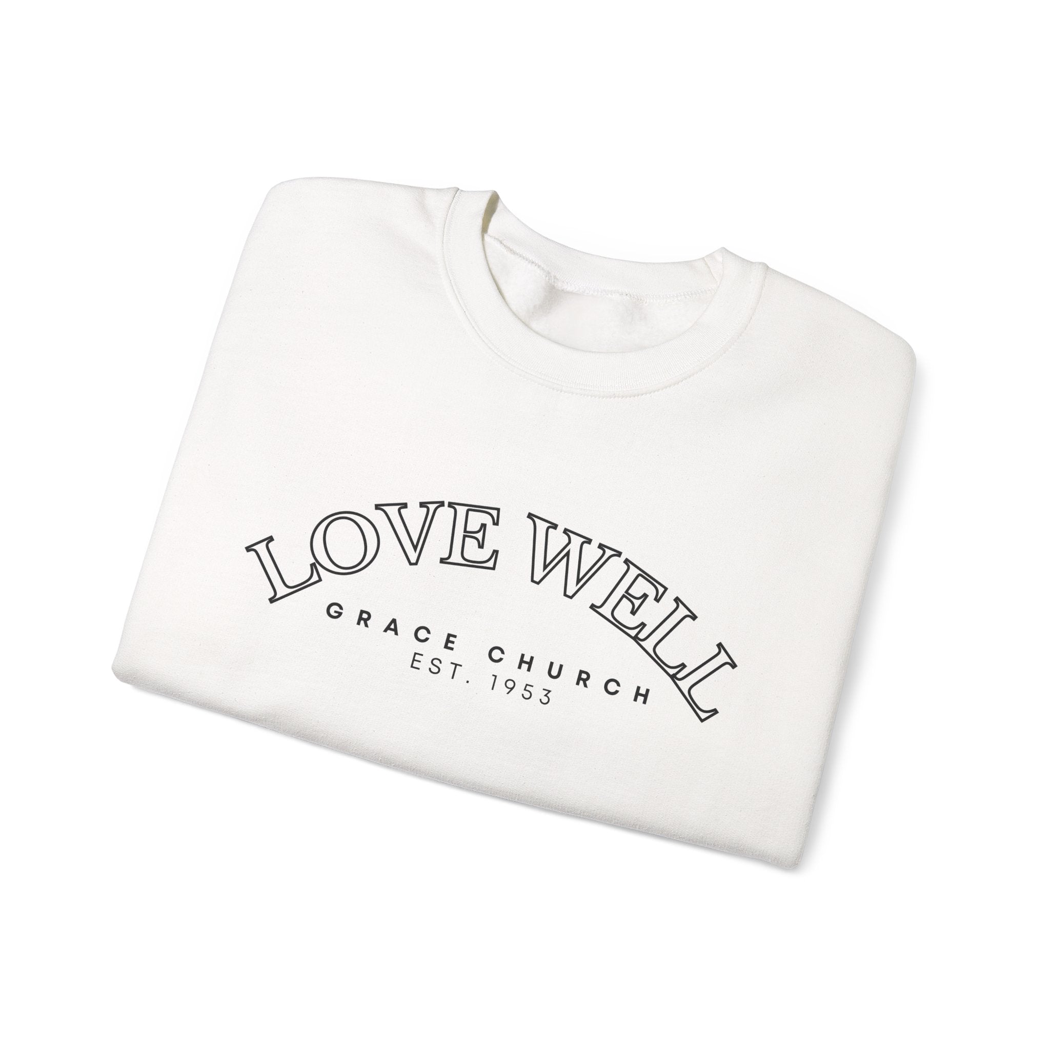 Crewneck Sweatshirt — "Love Well" Grace Church Est. 1951 Minimal Pullover