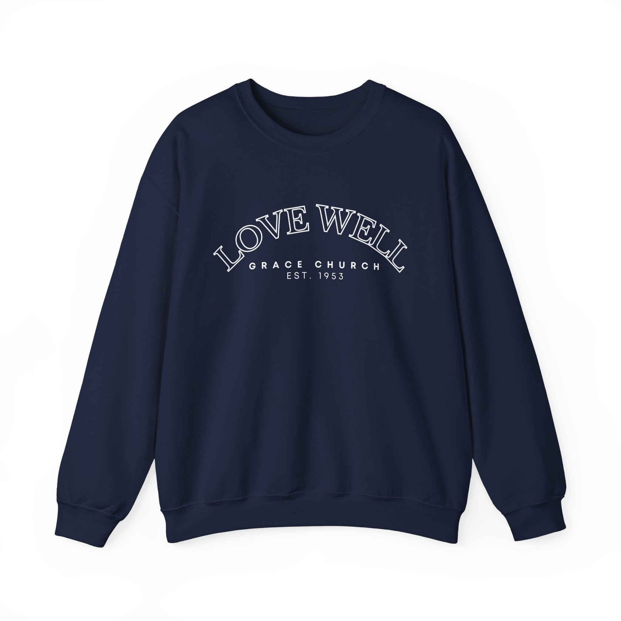 Crewneck Sweatshirt — "Love Well" Grace Church Est. 1951 Minimal Pullover