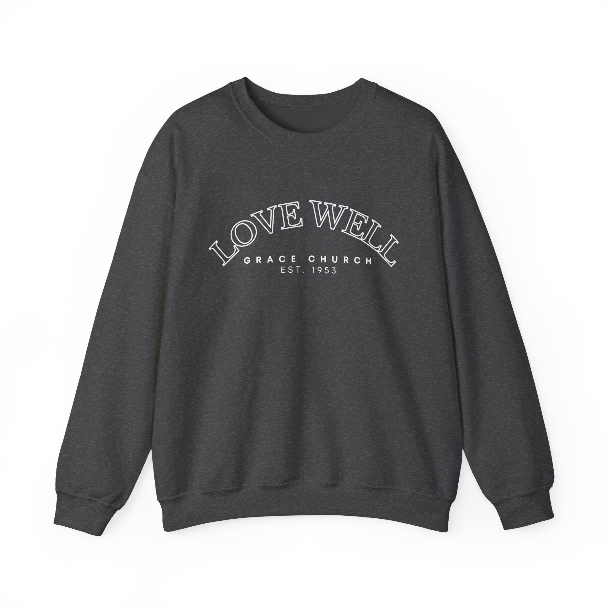 Crewneck Sweatshirt — "Love Well" Grace Church Est. 1951 Minimal Pullover