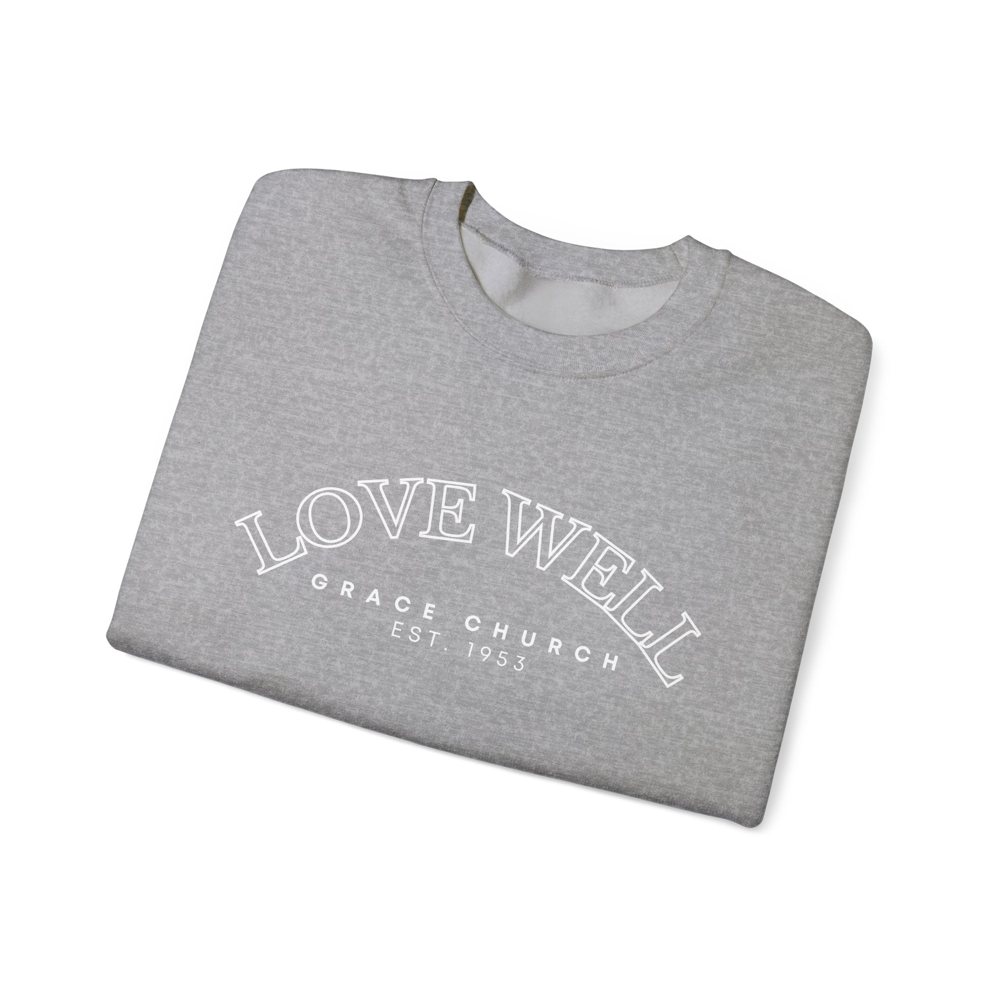 Crewneck Sweatshirt — "Love Well" Grace Church Est. 1951 Minimal Pullover